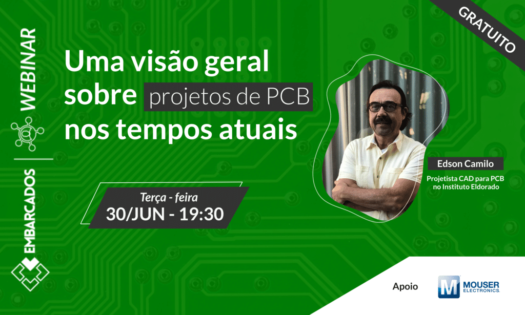 Webinar: Uma visão geral sobre projeto de PCB nos tempos atuais
