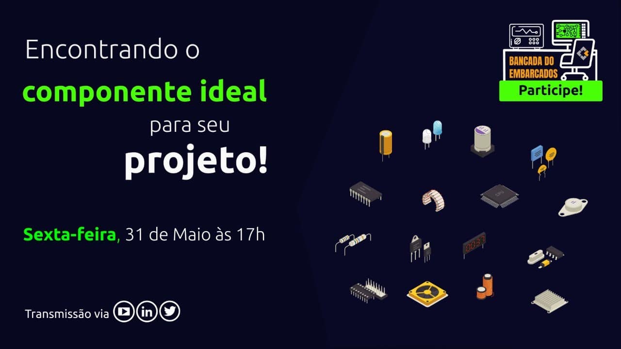 Encontrando o componente ideal para seu projeto - 48 - Embarcados - Sua ...