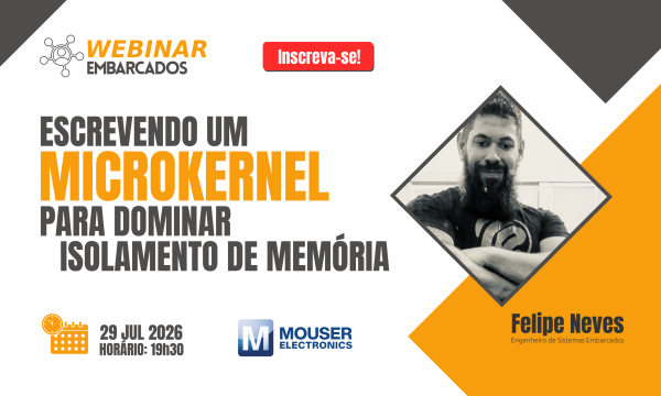 Entenda por que isolamento de memória e privilégios em firmware são importantes. Descubra a arquitetura de um microkernel neste webinar.